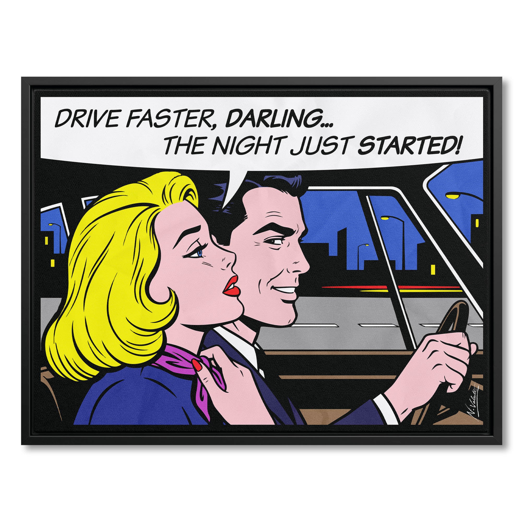 Driver faster, darling