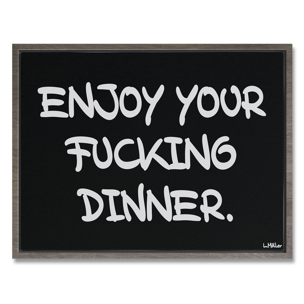Enjoy your f*cking dinner