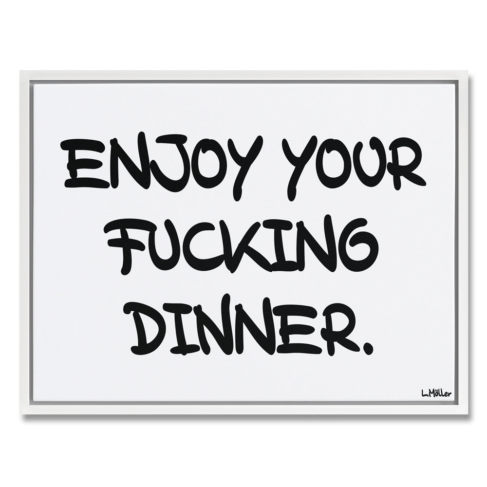 Enjoy your f*cking dinner
