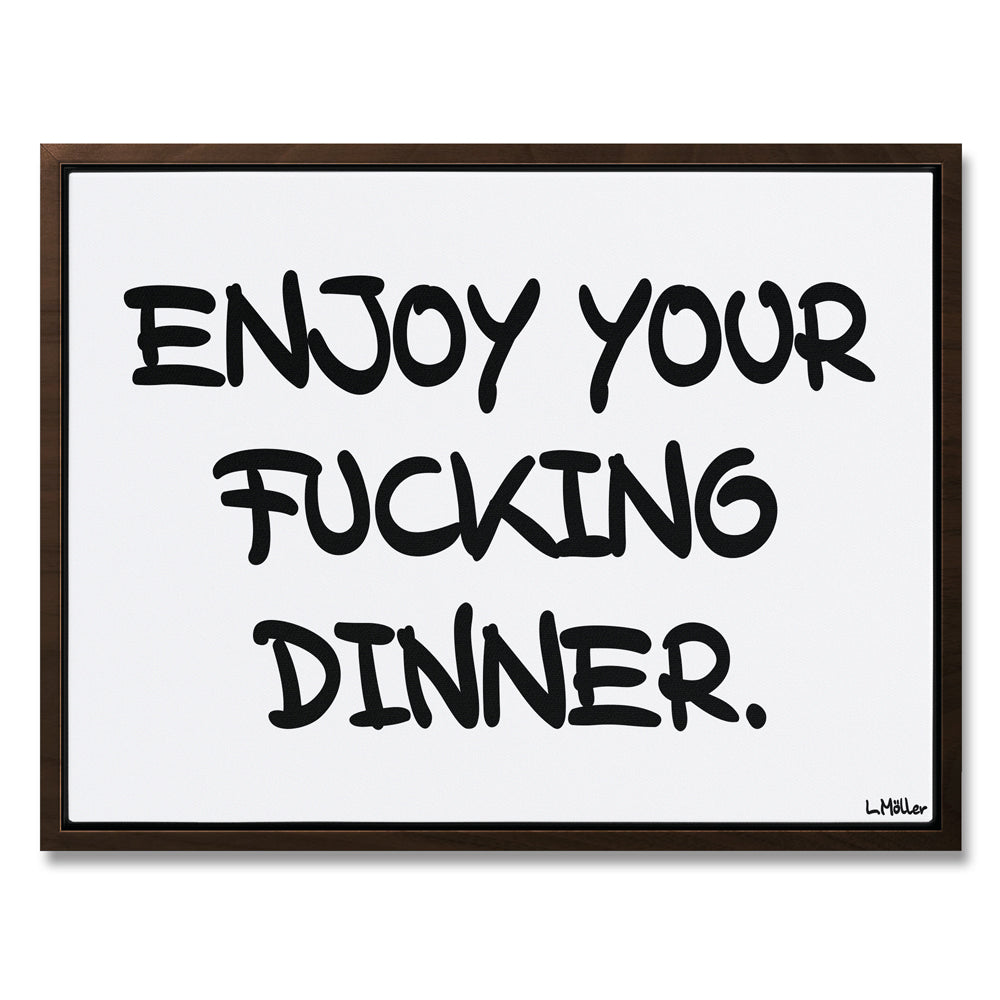Enjoy your f*cking dinner