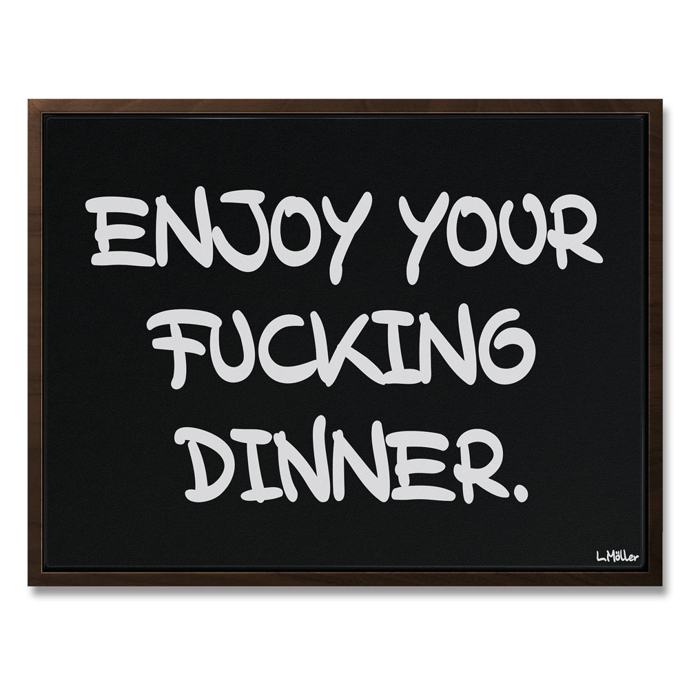 Enjoy your f*cking dinner