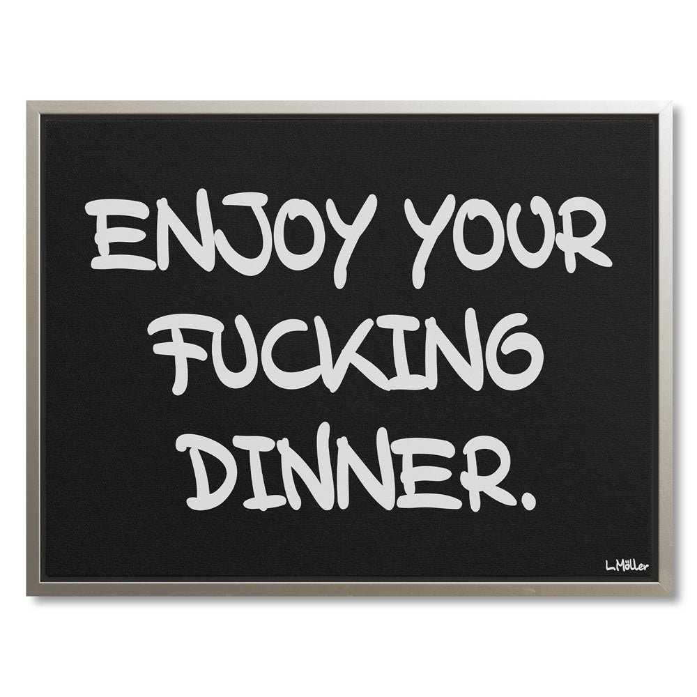 Enjoy your f*cking dinner
