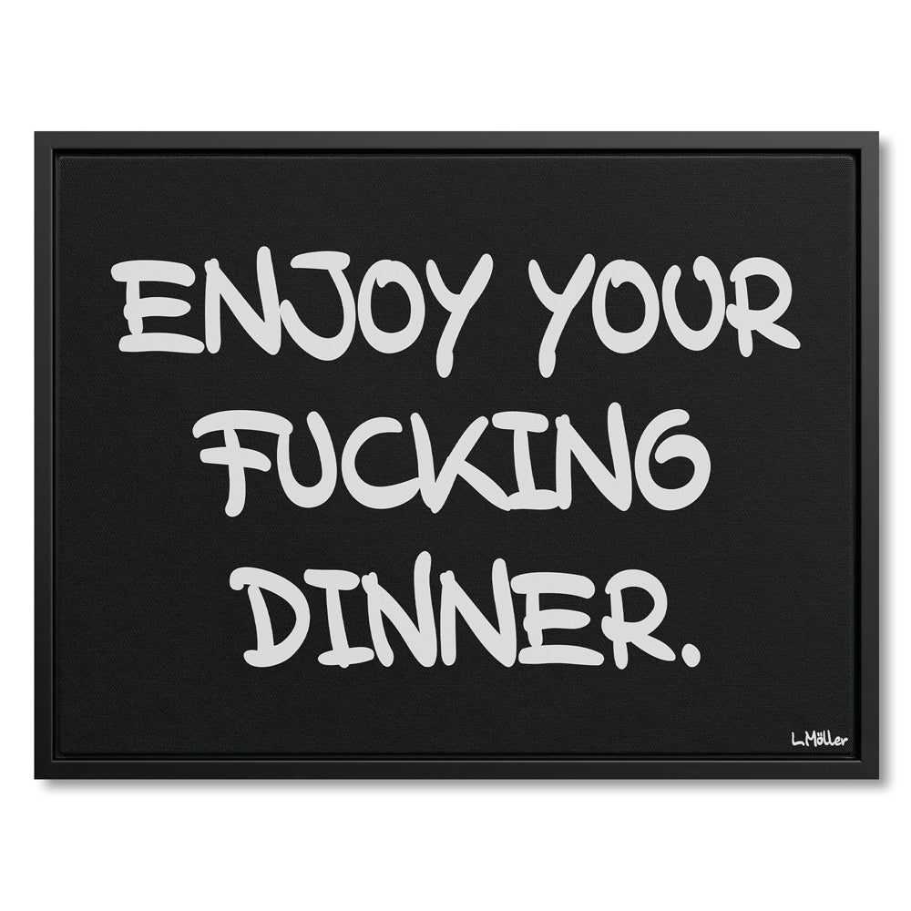Enjoy your f*cking dinner