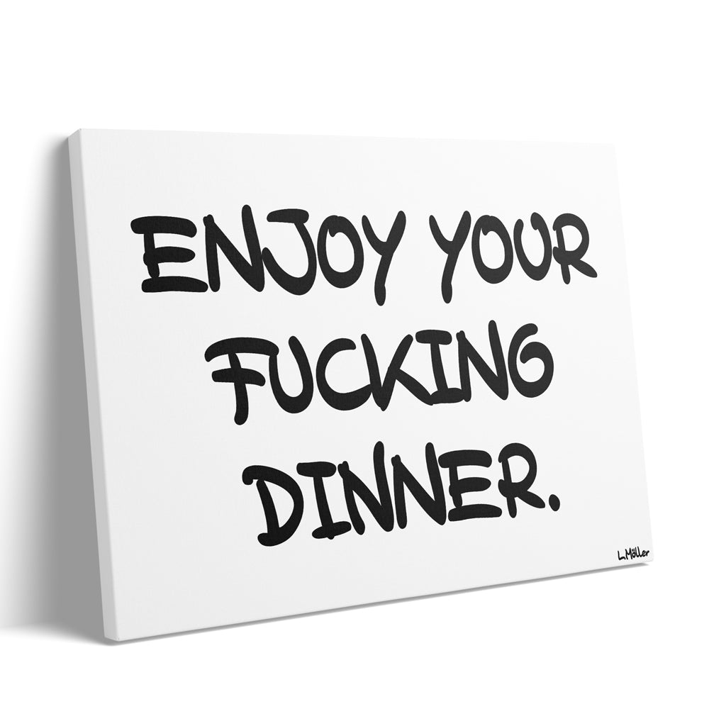 Enjoy your f*cking dinner