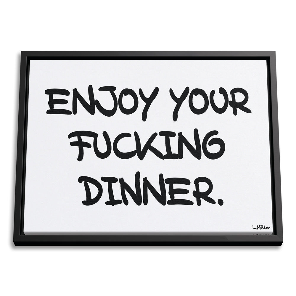 Enjoy your f*cking dinner