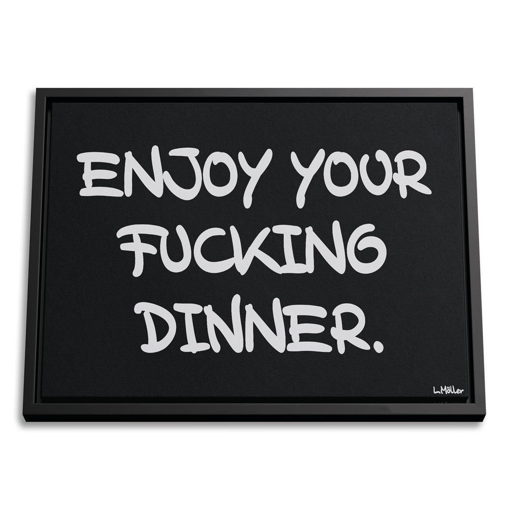 Enjoy your f*cking dinner