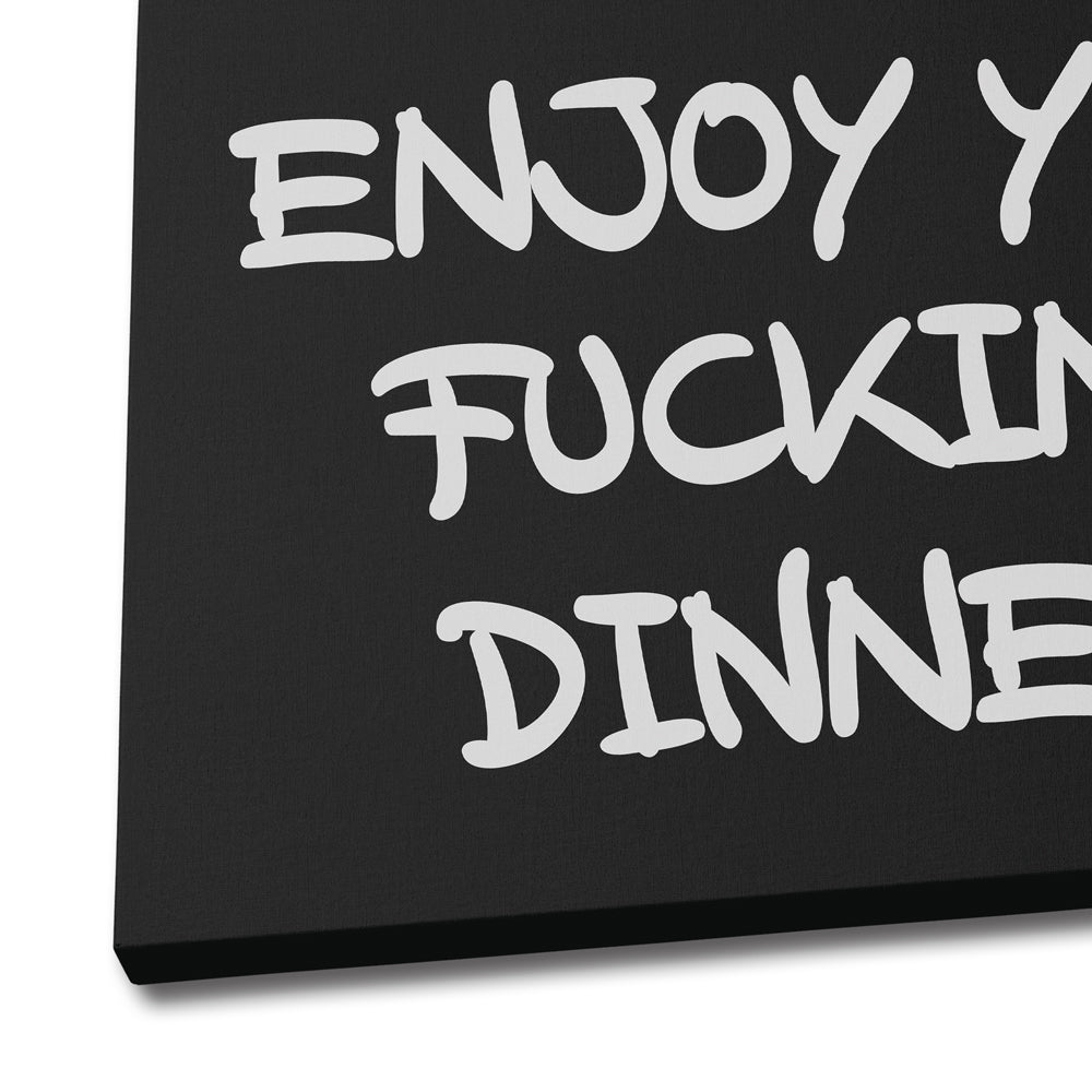 Enjoy your f*cking dinner