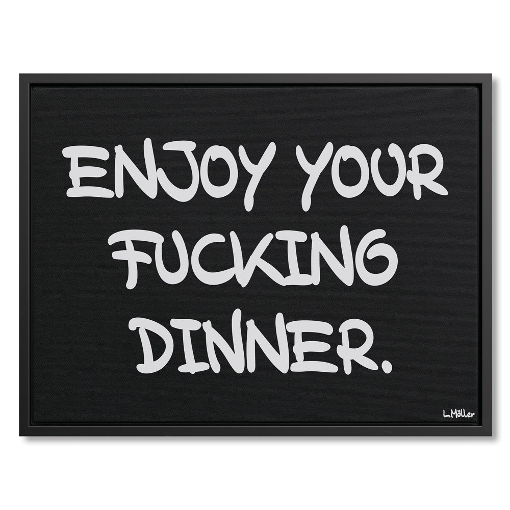 Enjoy your f*cking dinner